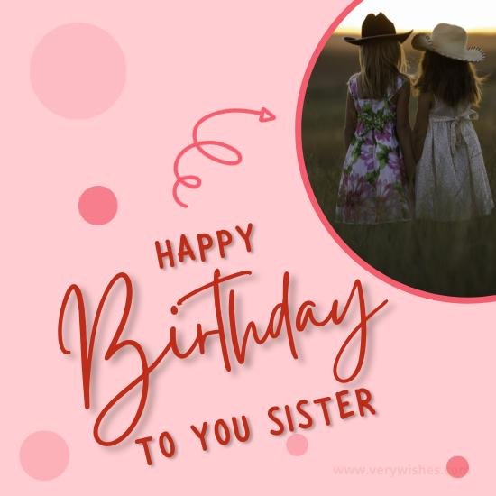 335 best birthday wishes images for sister 6571944186a86